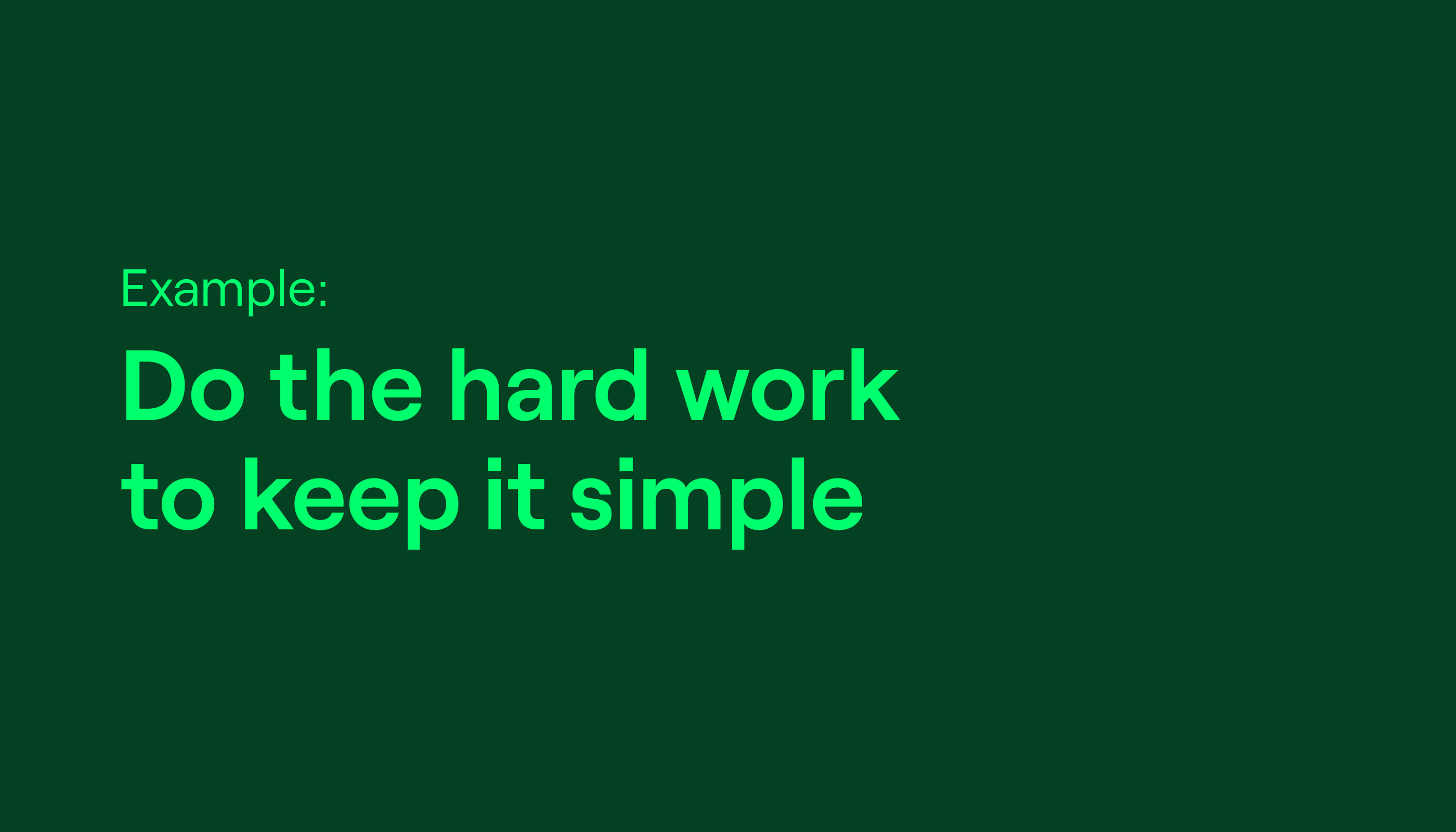 An example product principle that says: Do the hard work to keep it simple